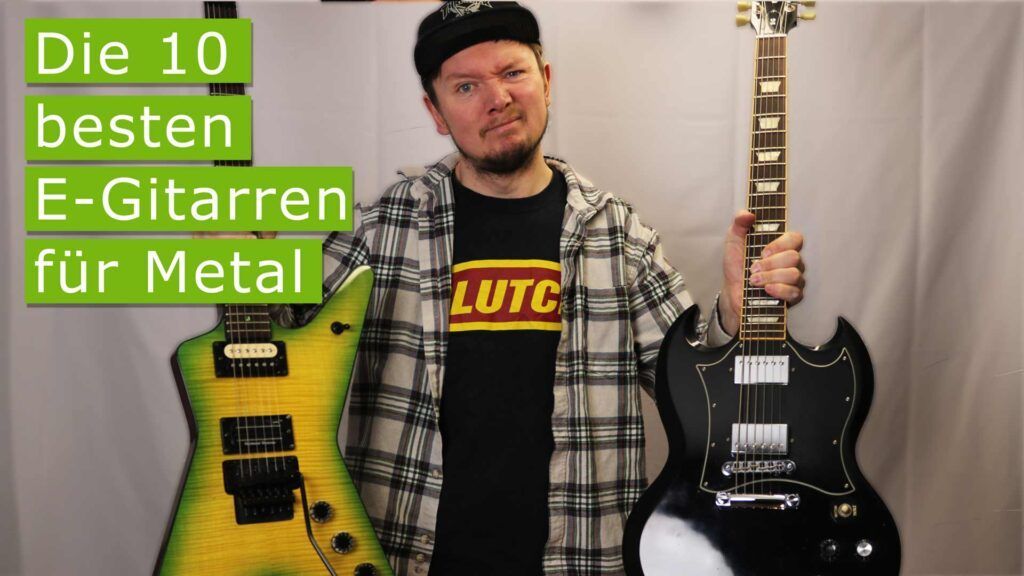 Metal Gitarre: Die besten E-Gitarren für Metal